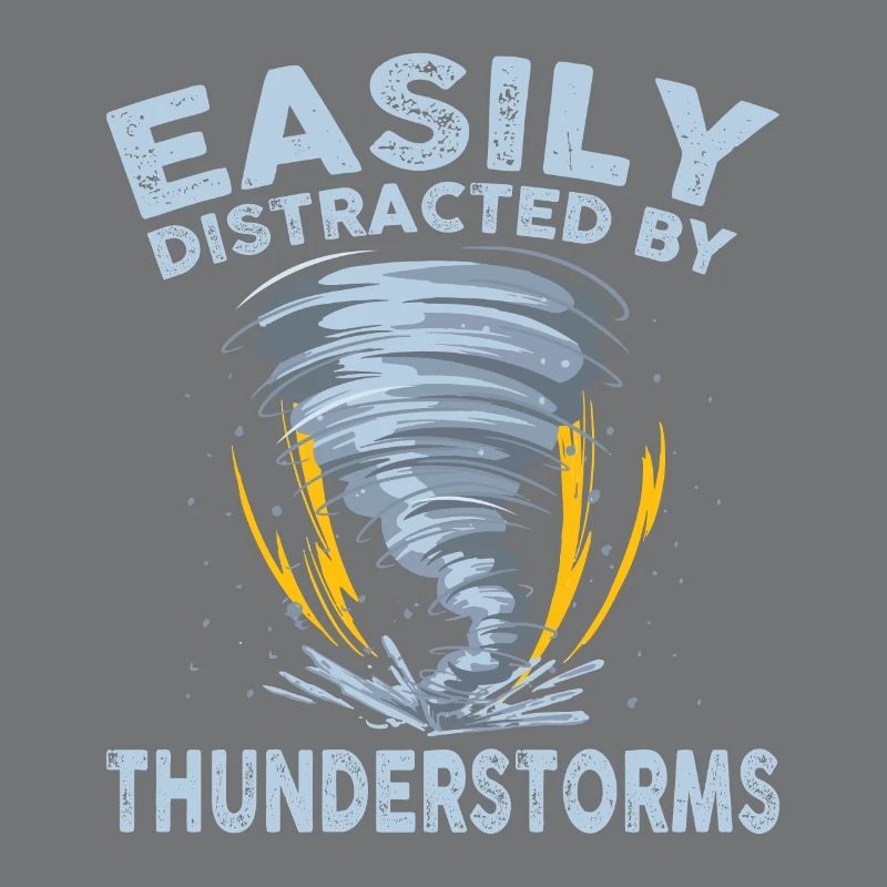Easily distracted by thunderstorms
