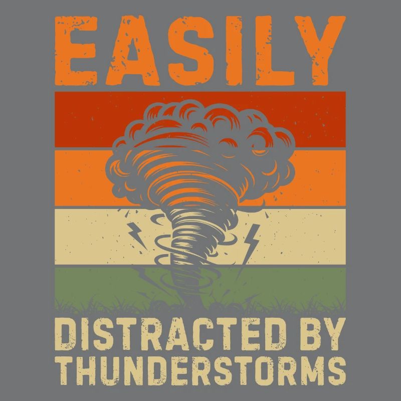 Easily distracted by thunderstorms