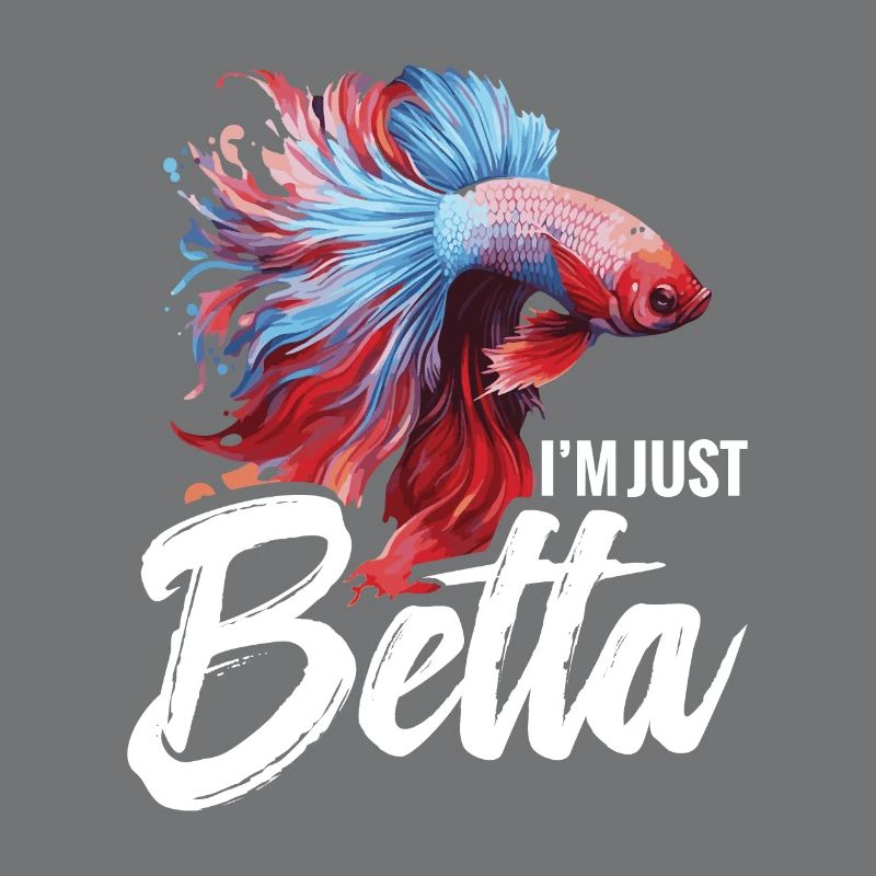 I'm Just Betta Fish