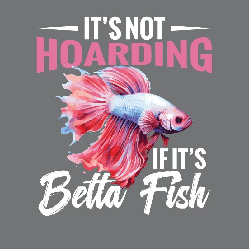 It is not hoarding if it is betta-fish.