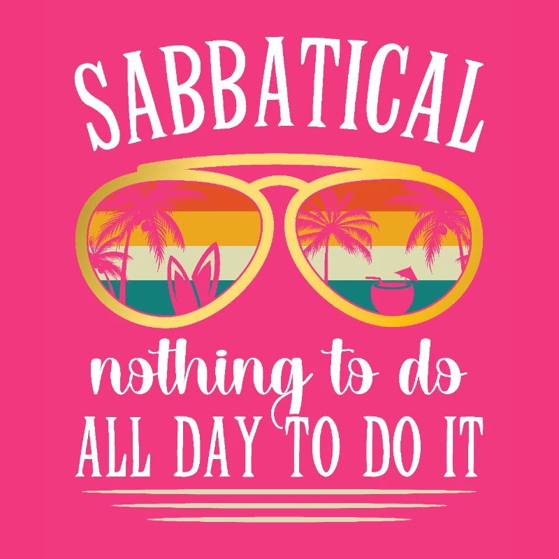 Sabbatical: Doing nothing all day to make it