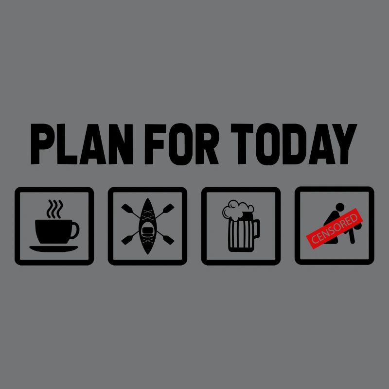 Plan For Today Kayaking Rowing Canoe Paddle Rower