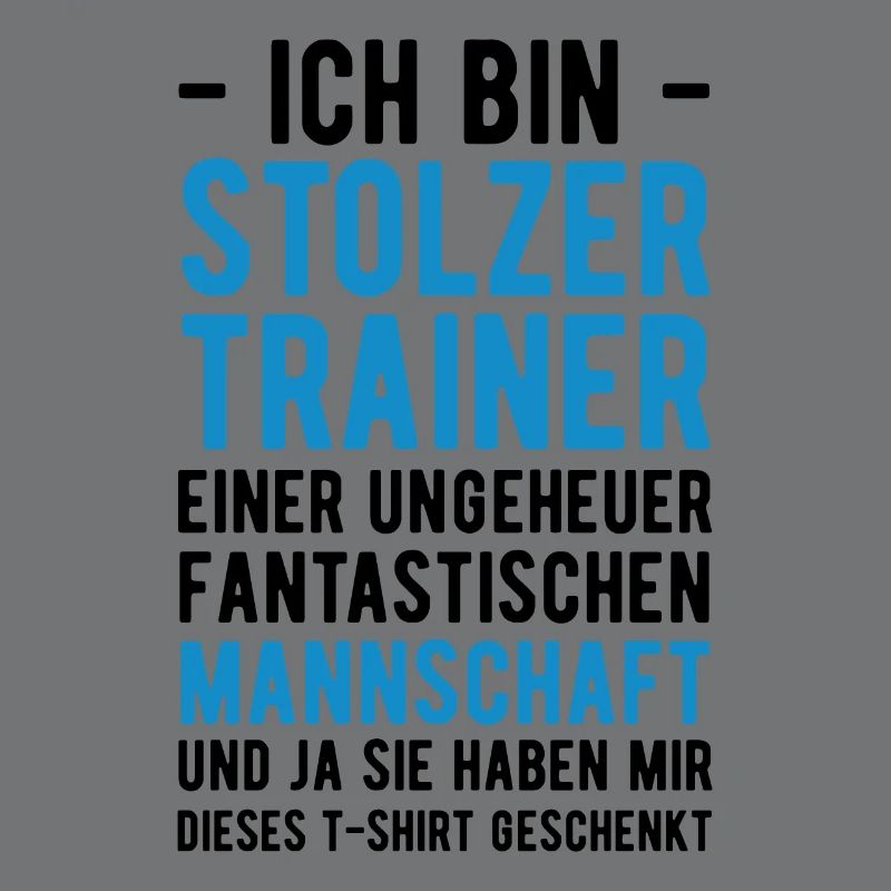 Ich bin Stolzer Trainer einer Fantastischen Mannsc