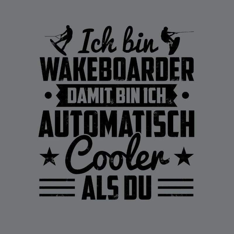 Wakeboard Ich Bin Wakeboarder Damit Bin Ich Cooler