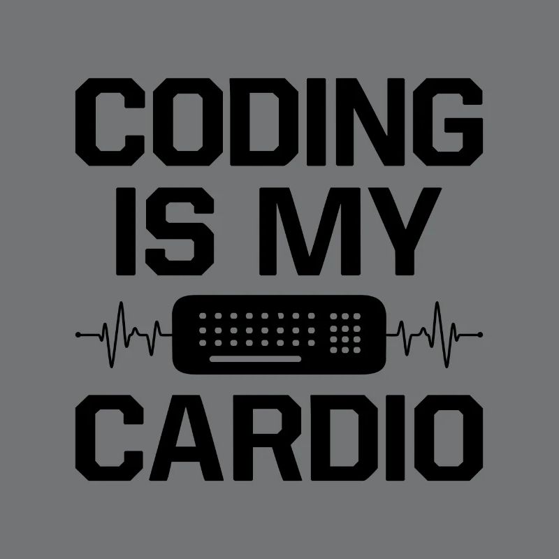 Coding Is My Cardio Programming Coder Computer Gee