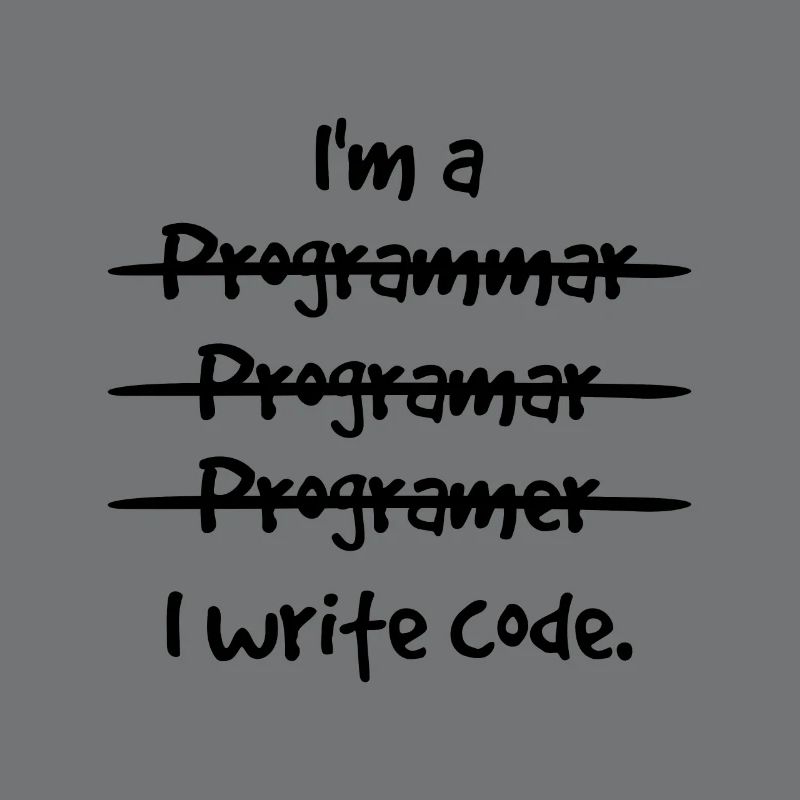 I'm A Programmer I Write Code Computer Scientist A