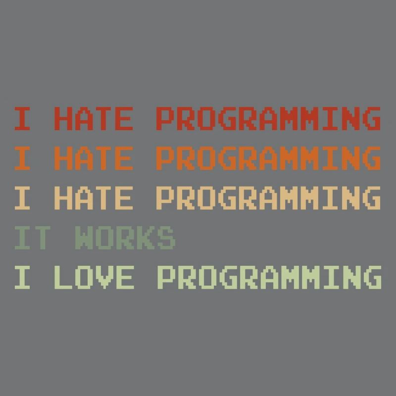 Things I Hate Programming Coder Coding Developer S