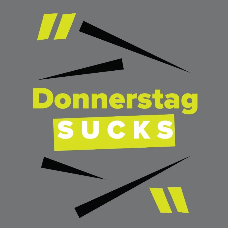 Donnerstag sucks oder Donnerstag ein Lieblingstag?
