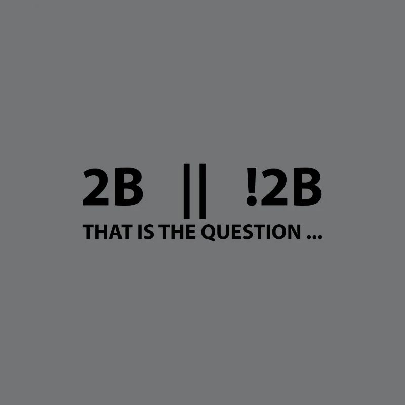 2B or not 2B that is the question