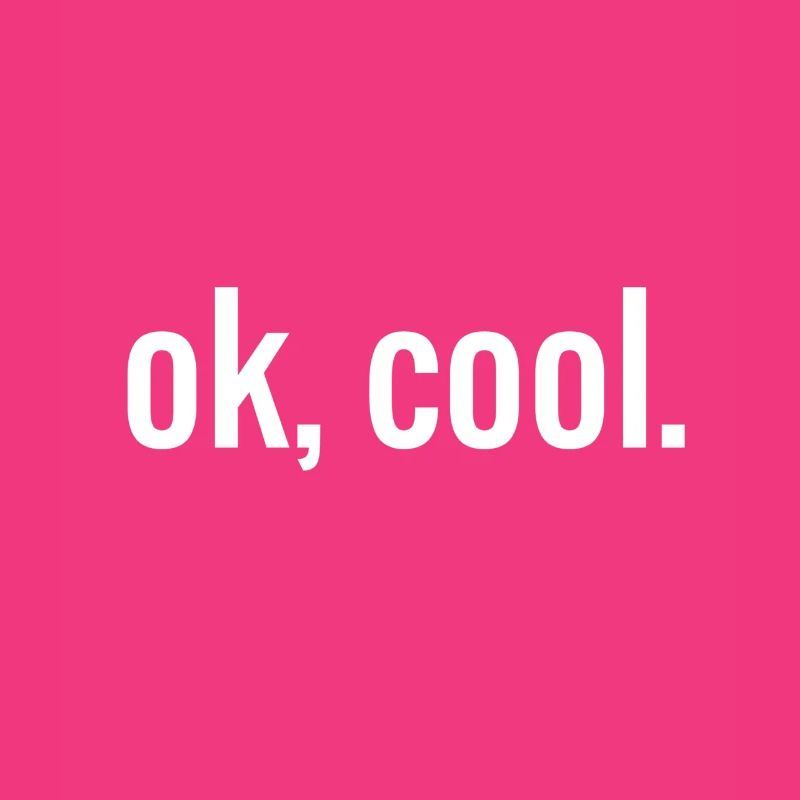 Ok, cool / blanc / blanc