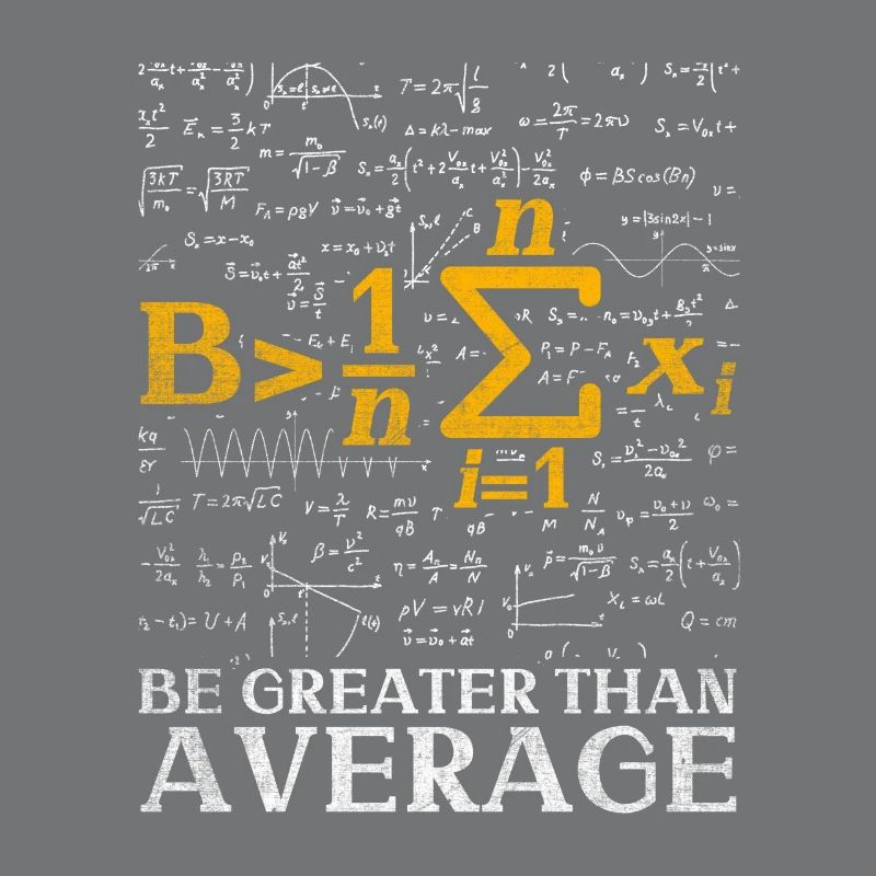 Soyez plus que la moyenne drôle nerd math