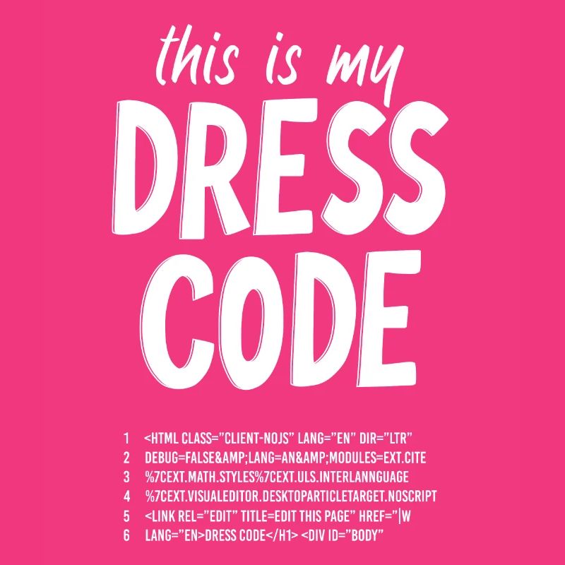 Funny Programmer Coder My Dress Code