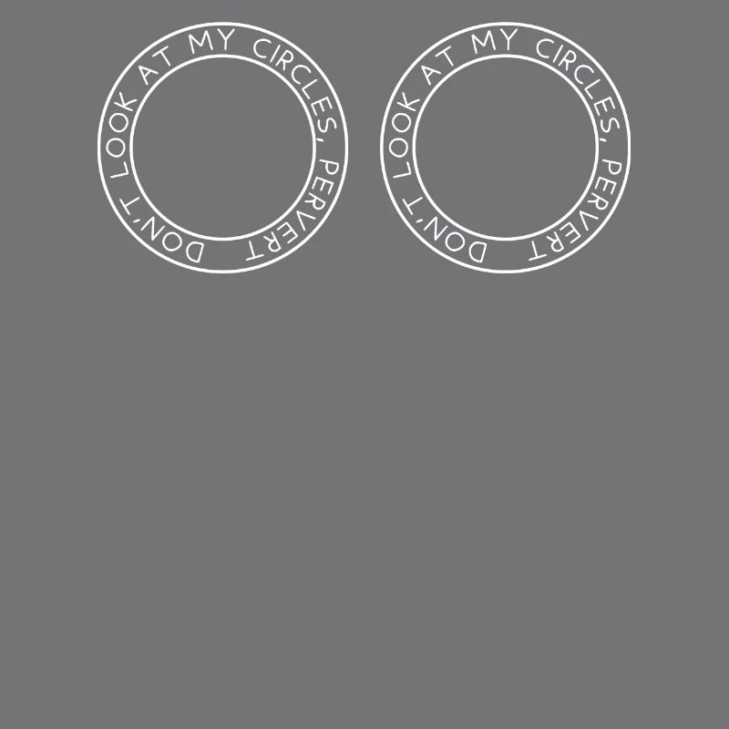 Ne regarde pas mes cercles, pervers