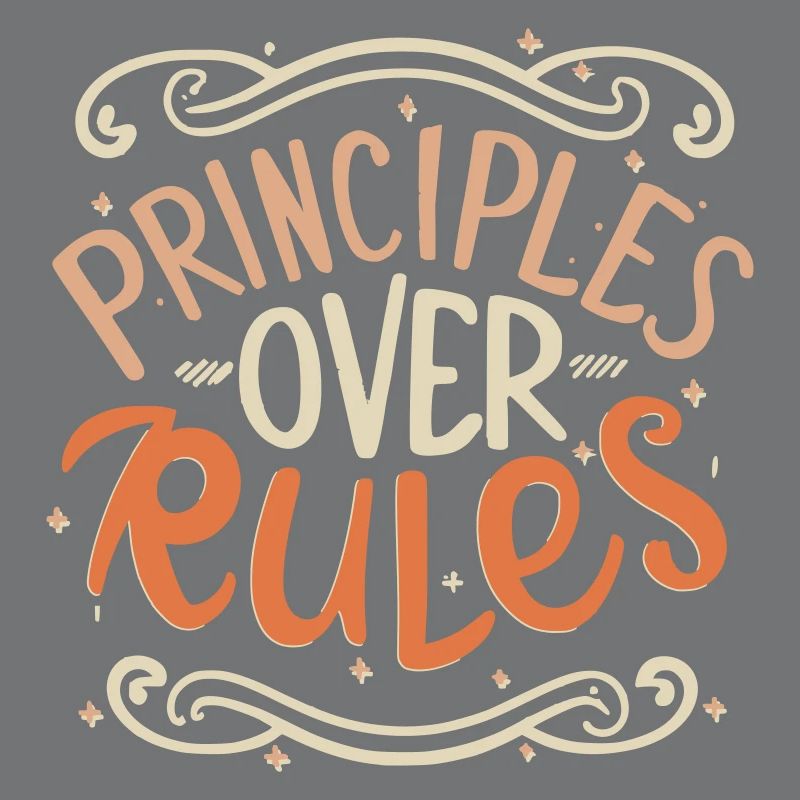Principles Over Rules – Philosophical Statement