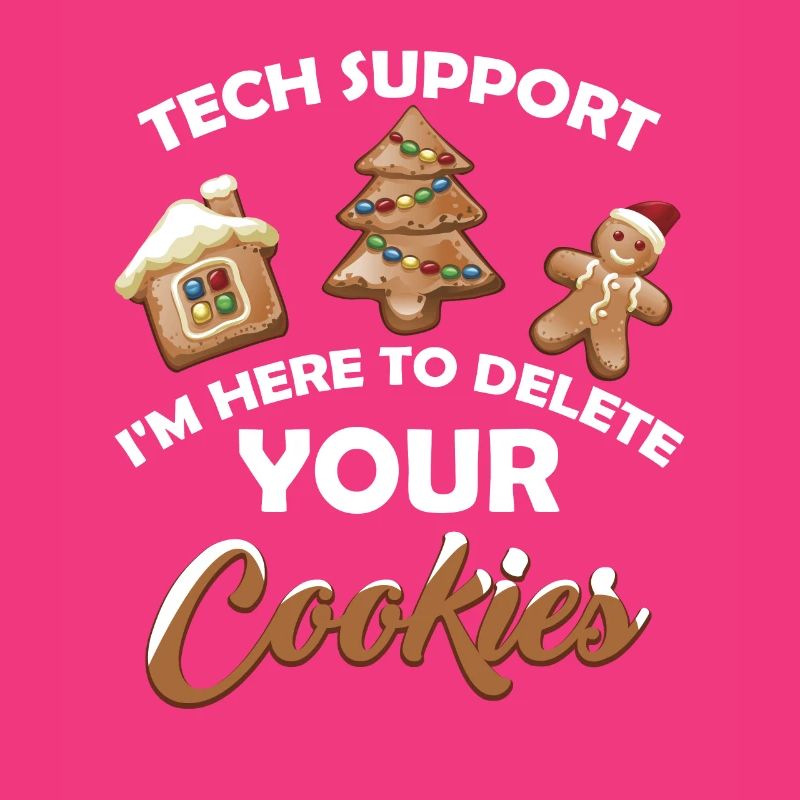 Tech Support I Here To Delete Your Cookie