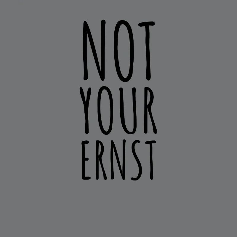 Not Your Ernst