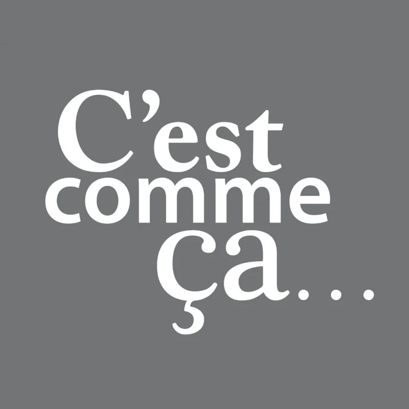 C'est comme ça