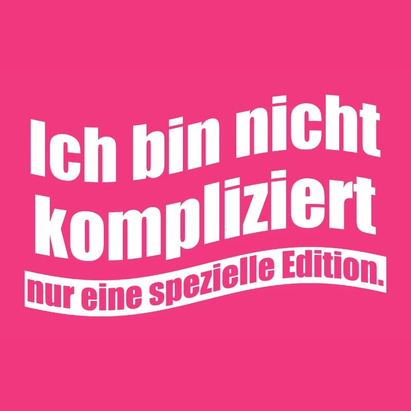 Ich bin nicht kompliziert nur eine spezielle Editi