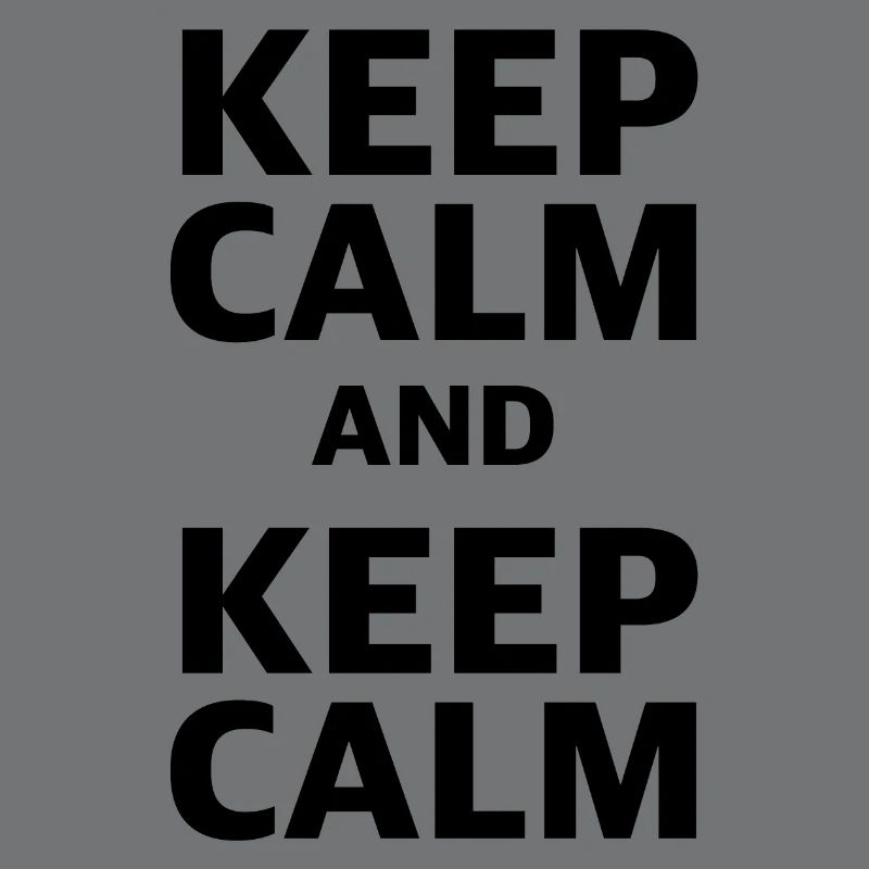 Keep Calm and Keep Calm | funny sayings