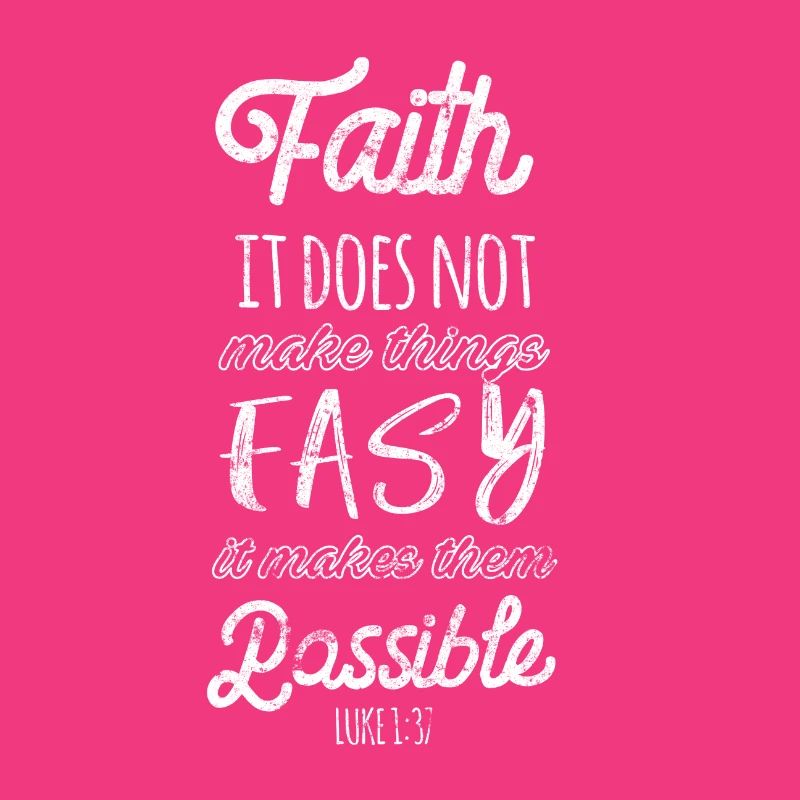 Faith makes everything possible Bible verse