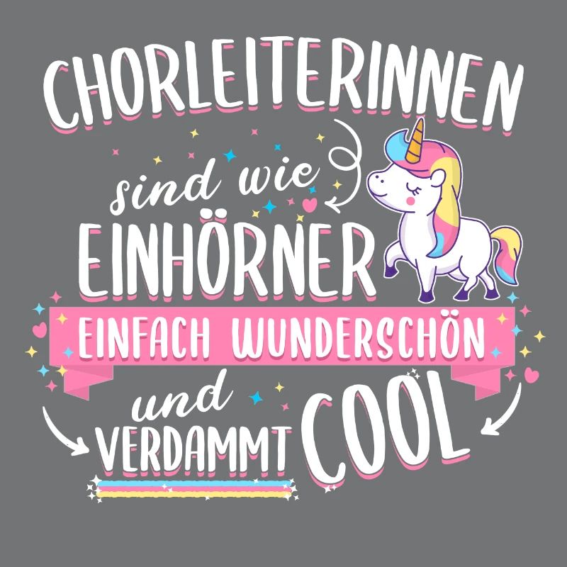 Chorleiter Chorleiterin Chor Einhorn Spruch