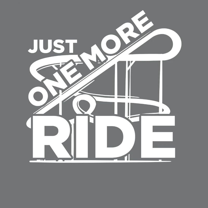 Just one more ride Rollercoaster Achterbahn