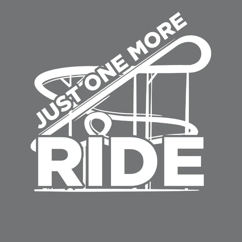 Just one more ride Rollercoaster Achterbahn