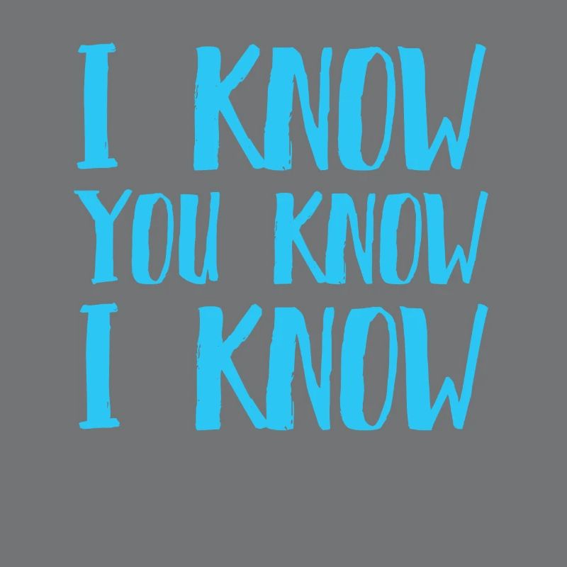 I Know You Know I Know