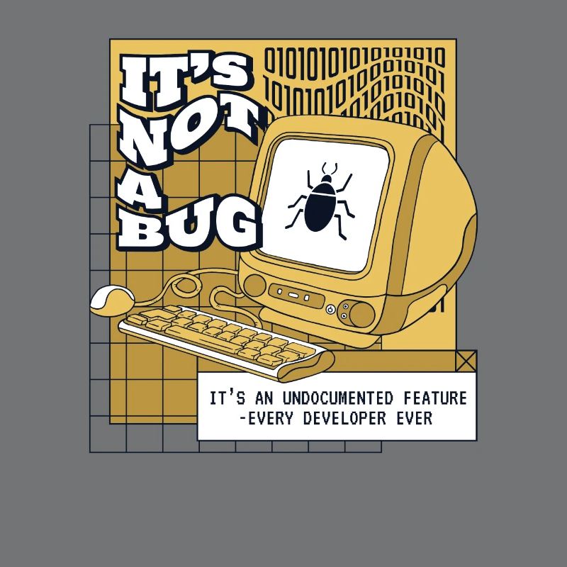 It's Not A Bug Undocumented Feature Developer