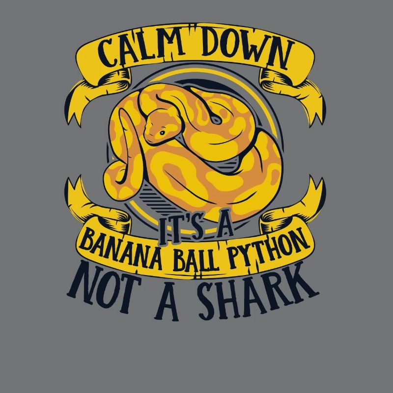 Calm Down It's Not A Shark Python Banana Ball