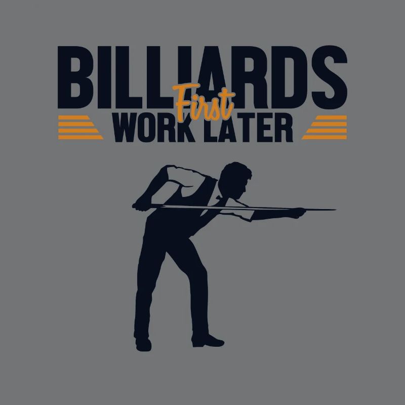Billiards First Work Later Billiards Table Billiards
