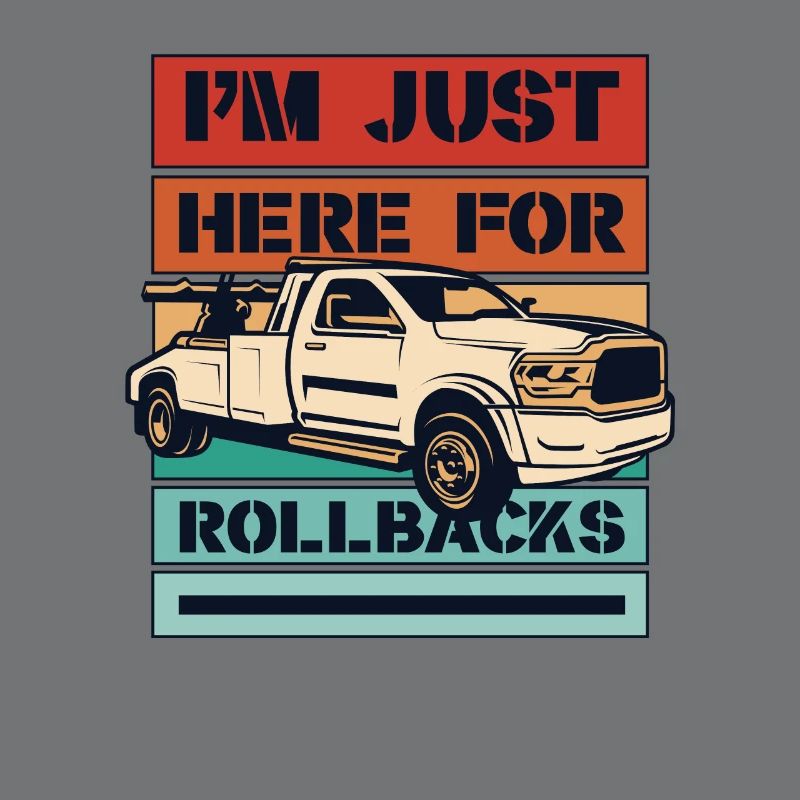 I'm Just Here For Rollbacks Abschleppfahrzeug