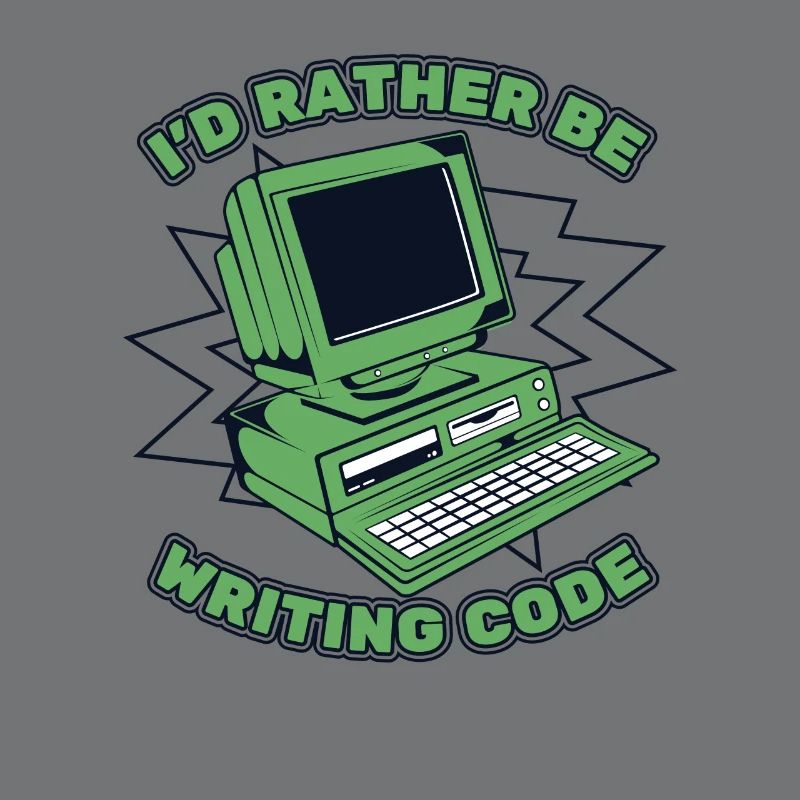 I'd Rather Be Writing Code Developer Coder