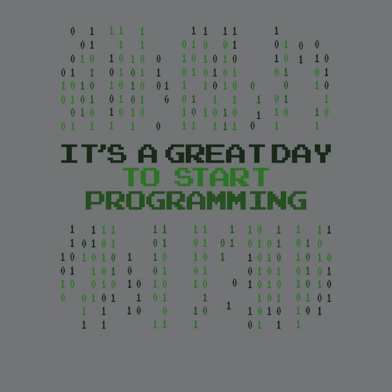 Great Day To Start Programming Developer Coder