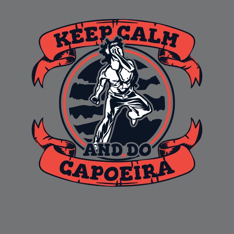 Keep Calm And Do Capoeira Capoeirista Ginga Dance