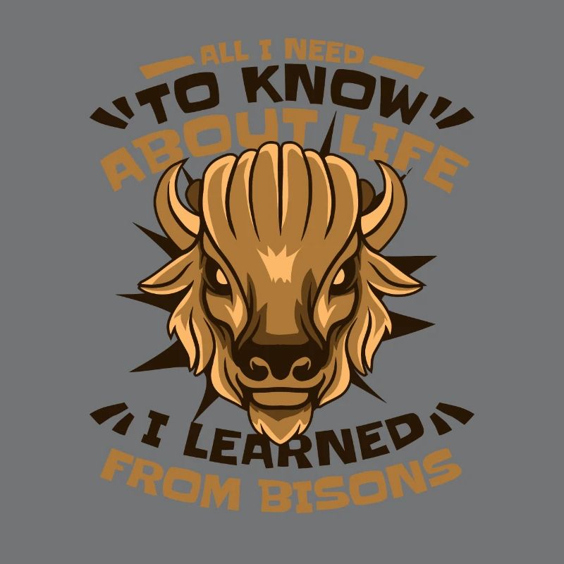 I Learned From Bisons Buffalo American Bison