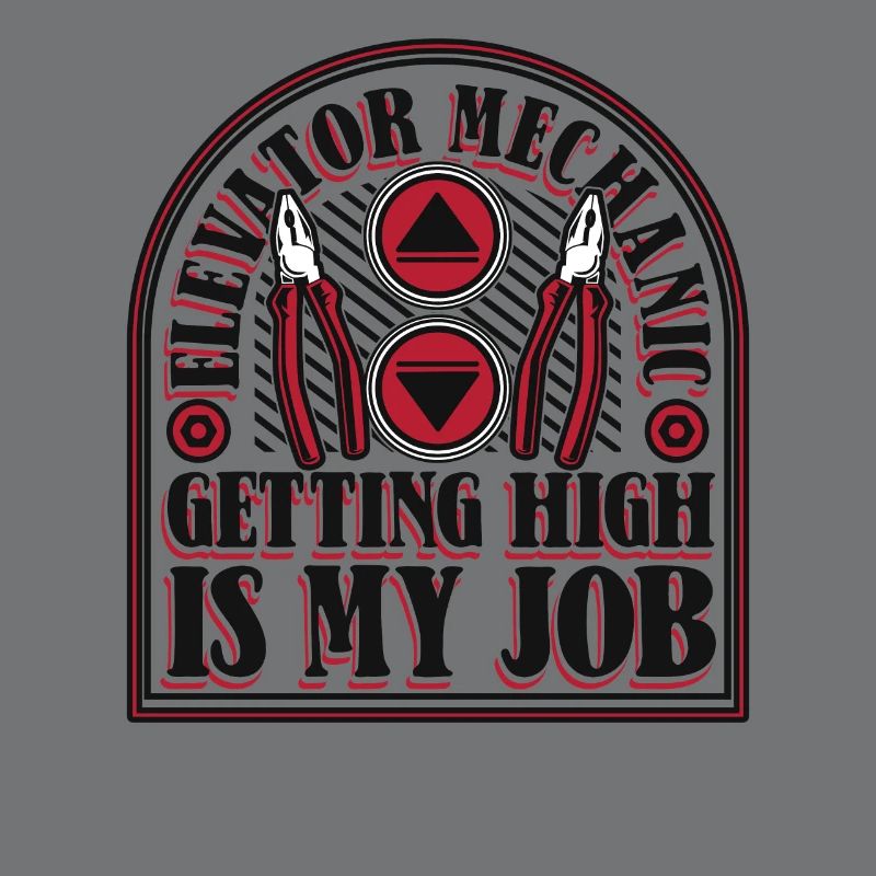Elevator Mechanic Getting High Is My Job Elevator