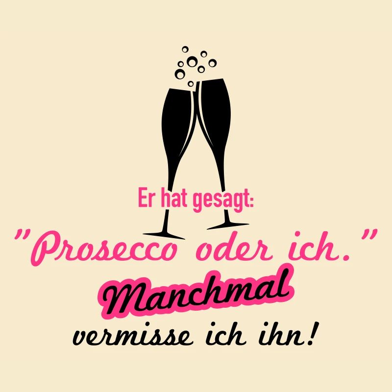 Prosecco oder ich