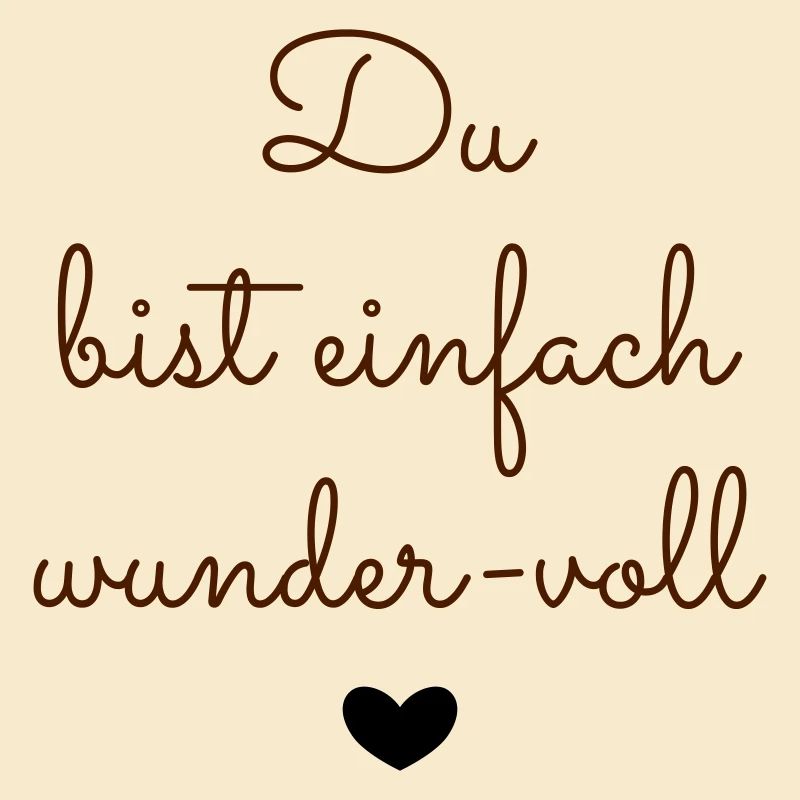 Du bist einfach wunder-voll