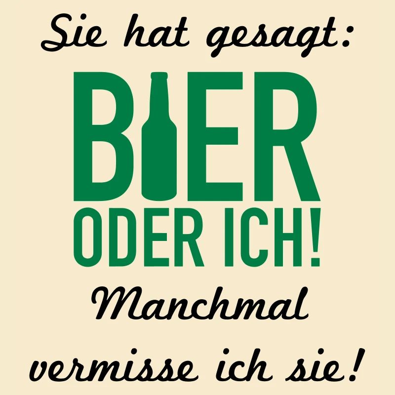 Bier oder ich