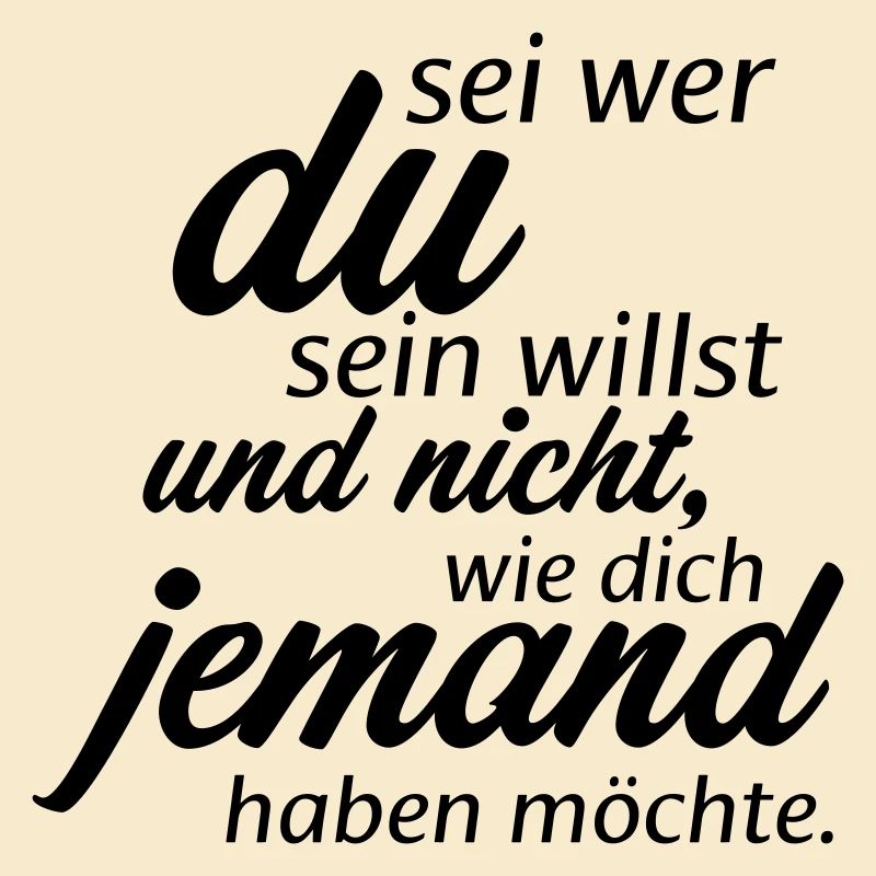Sei wer du sein willst