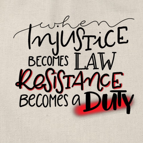 When Injustice becomes Law Resistance becomes Duty - Turnbeutel