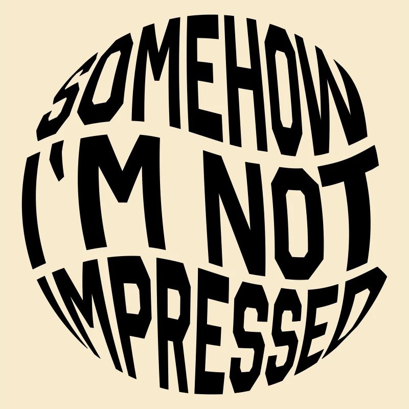 Not impressed Statement