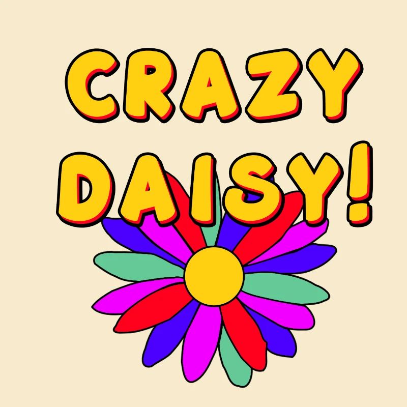 Crazy Daisy!
