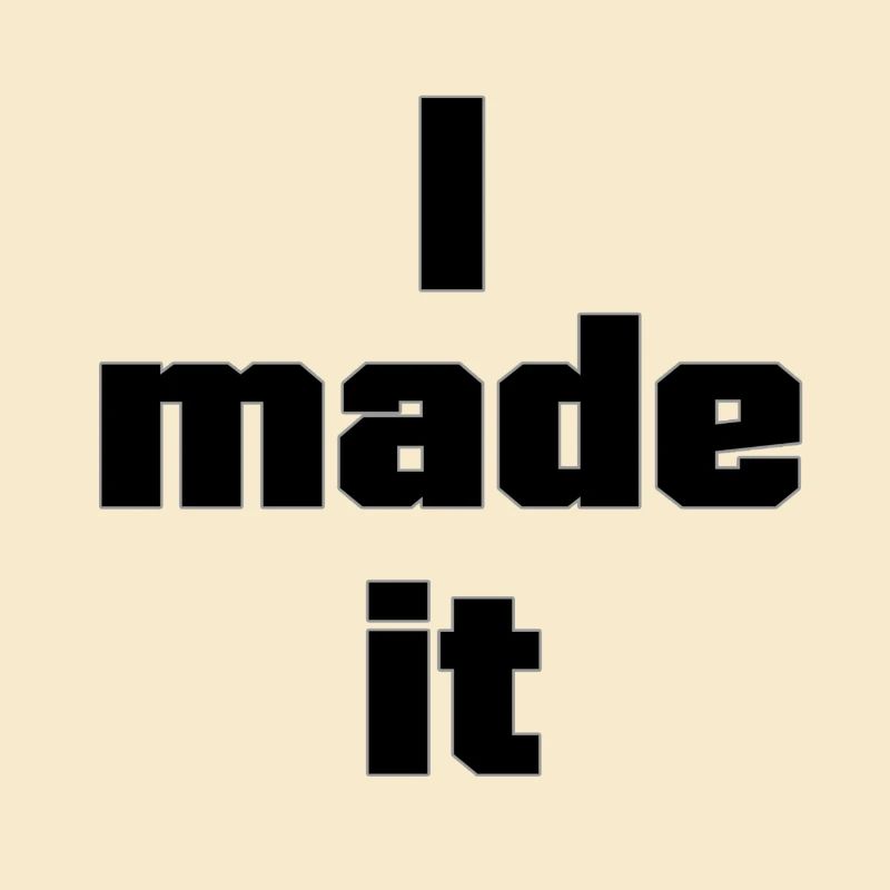 Mindset & Motivations Sprüche:I made it