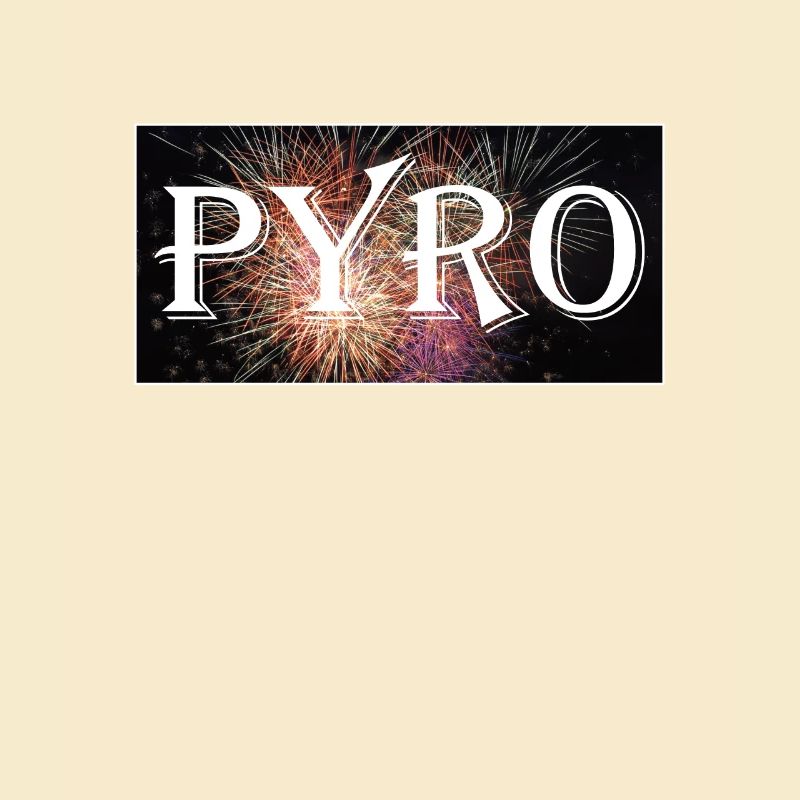 Pyro Pyrotechnician Pyro Fan Pyrotechnics Fireworks