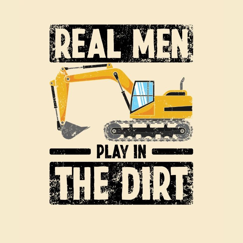 Real Men Excavator Driver Excavator Driving Construction Sites