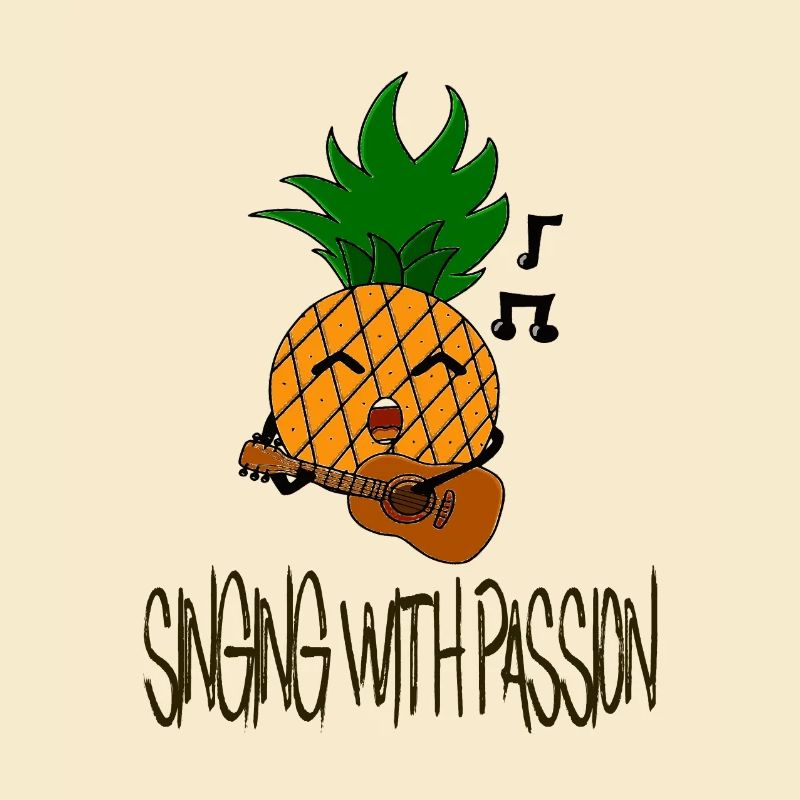 Singing with passion / Singing / Pineapple / Sayings