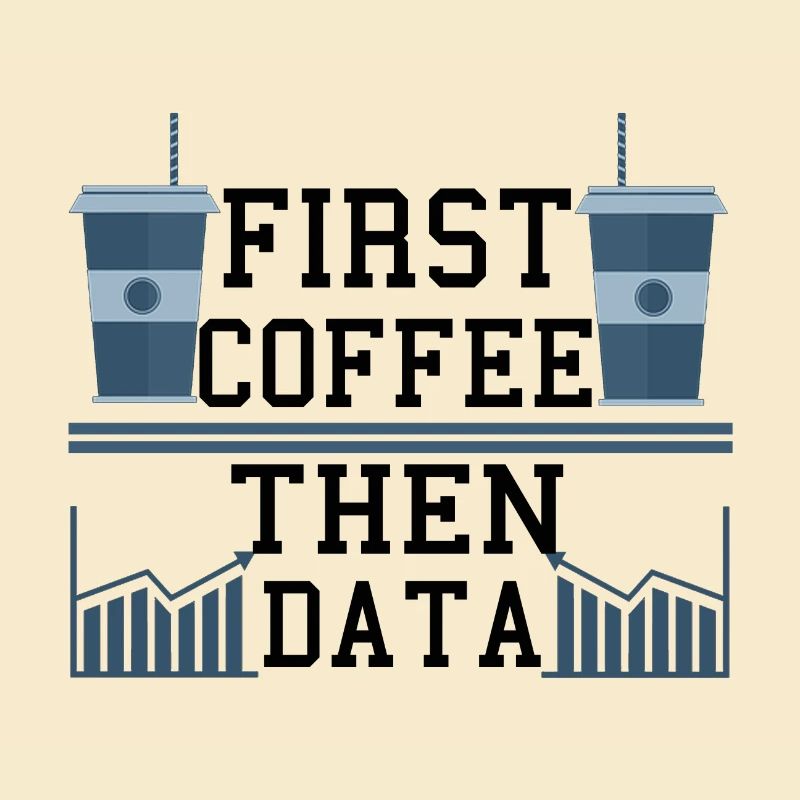 Computer Humor Frist Kaffee dann Datenprogrammierer