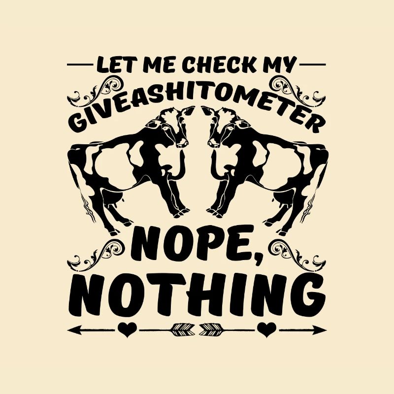 Cow Lover Check My Giveashitometer Funny Sarcasm